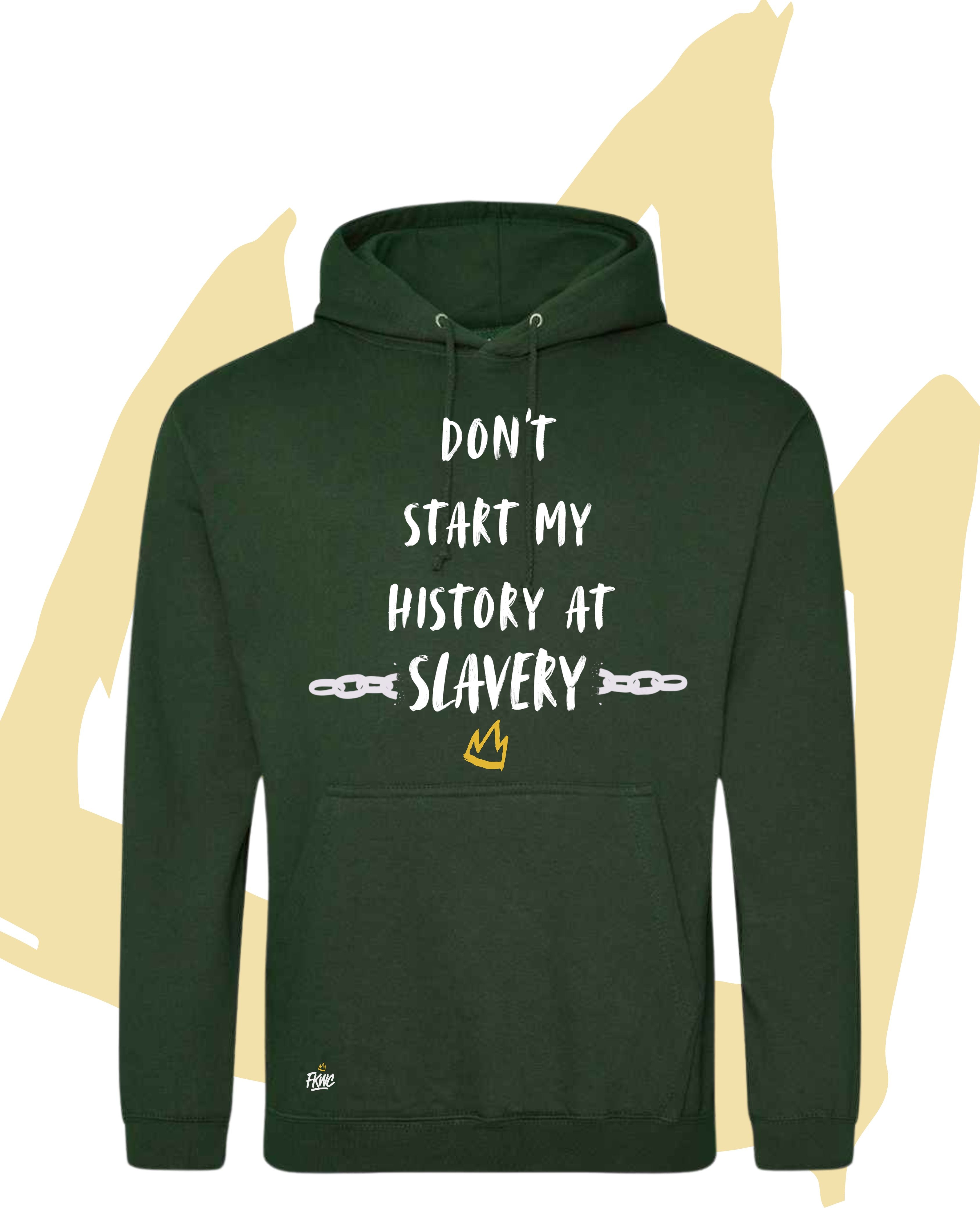 Don't Start My History at Slavery Hoodie - Colourful