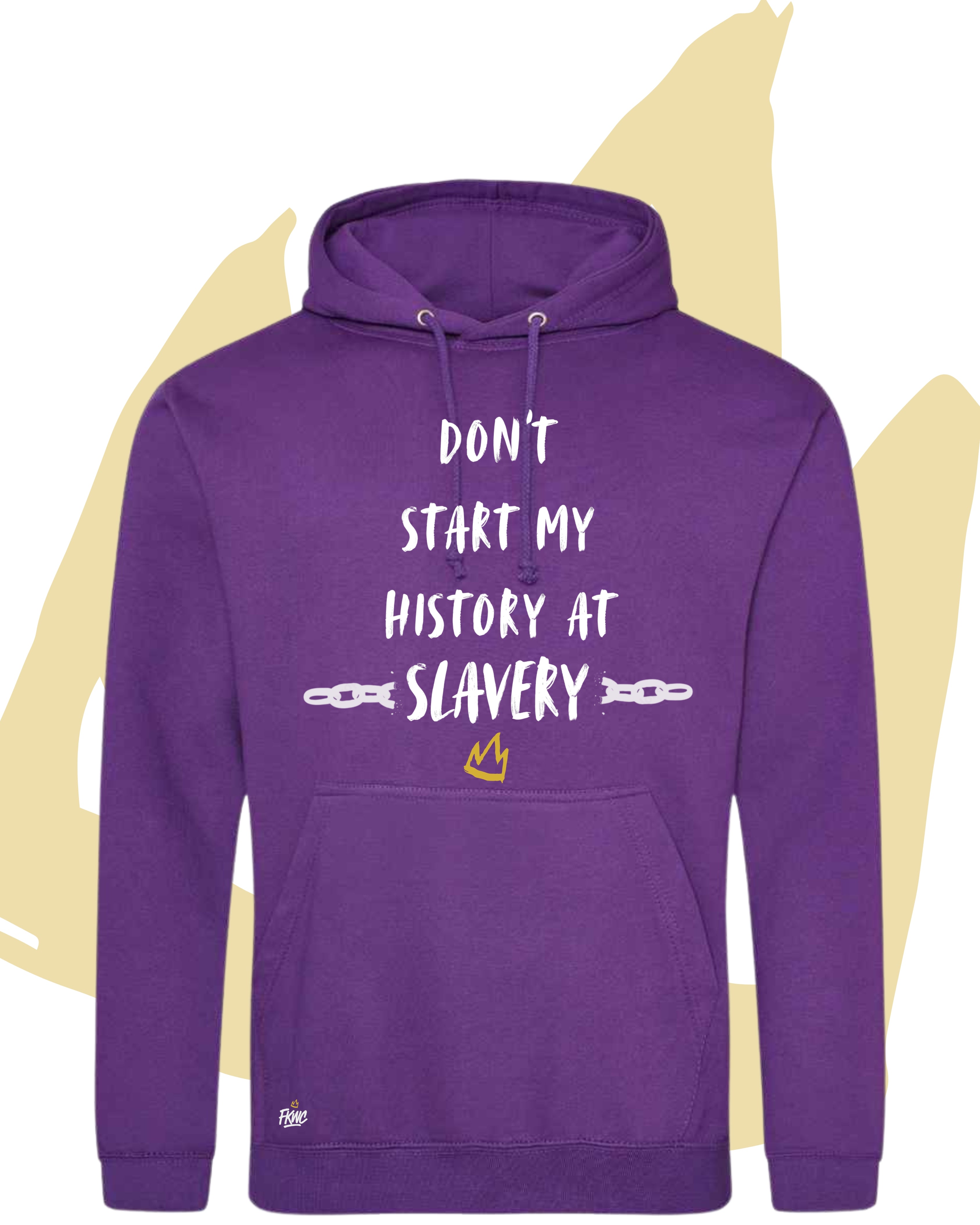 Don't Start My History at Slavery Hoodie - Colourful
