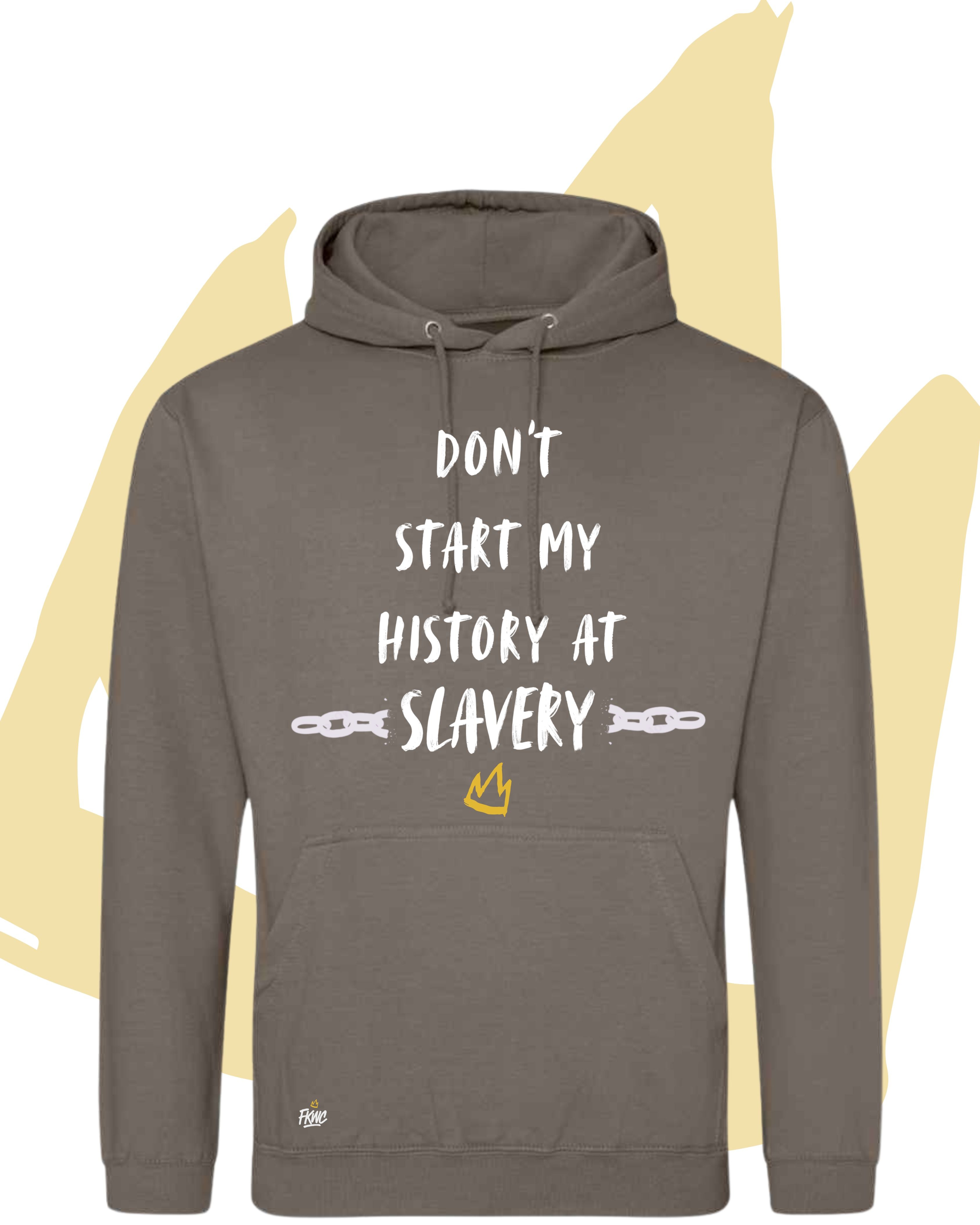Don't Start My History at Slavery Hoodie - Colourful
