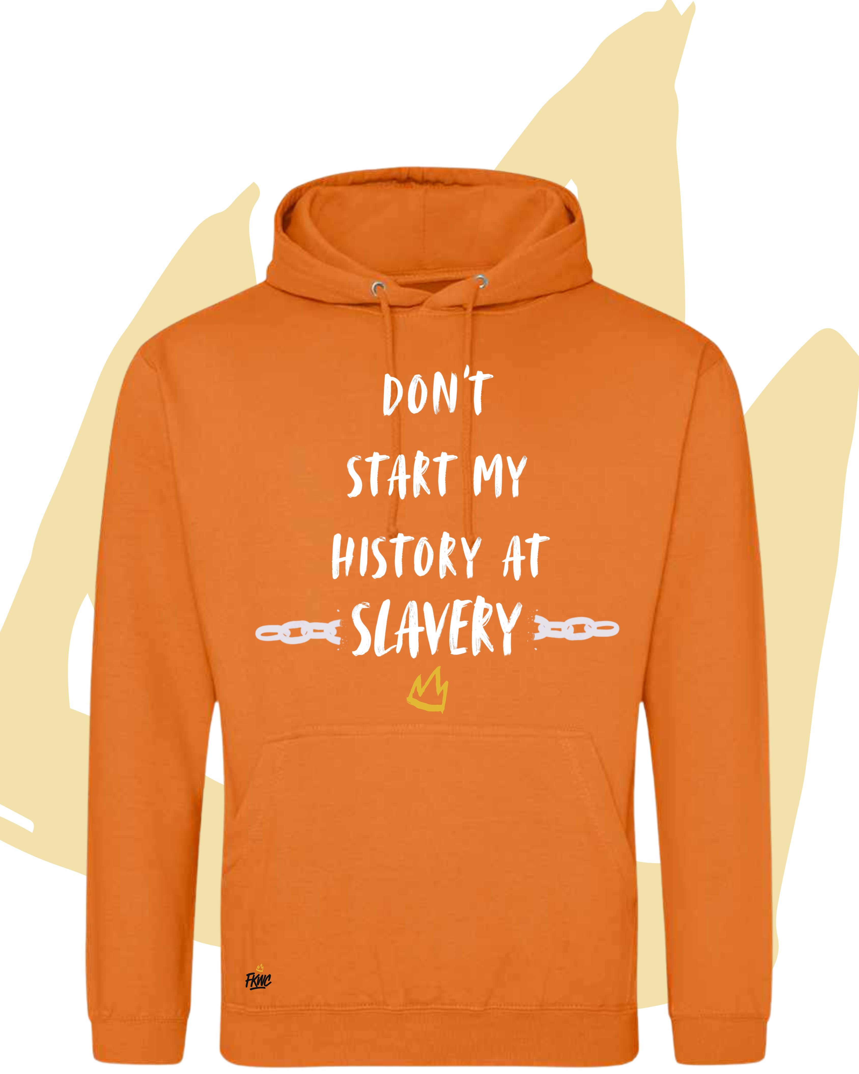 Don't Start My History at Slavery Hoodie - Colourful