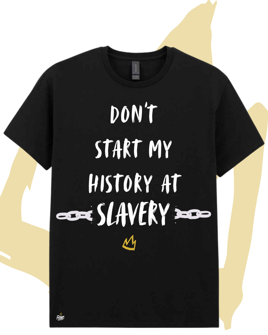 Don't Start My History at Slavery T-Shirt