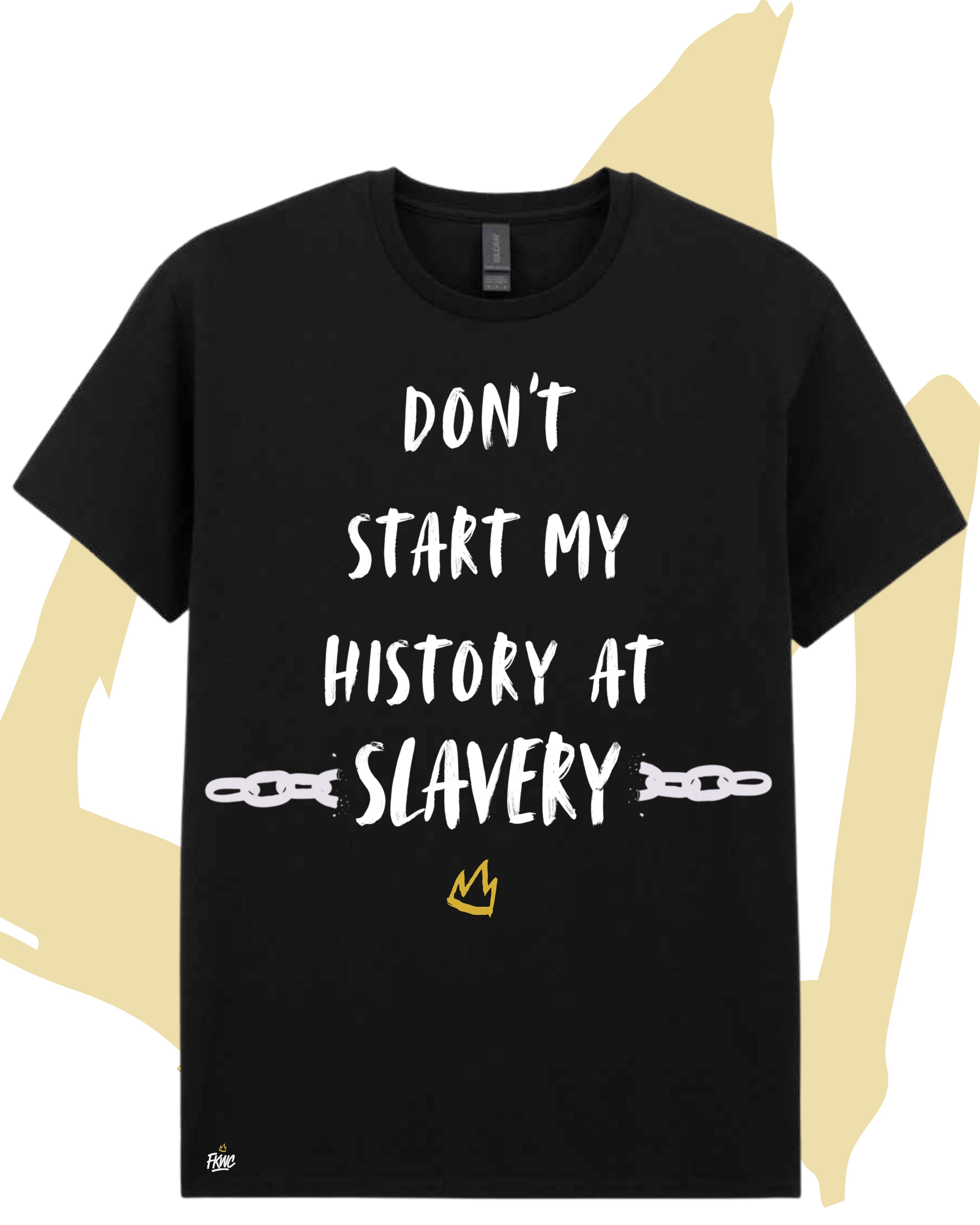 Don't Start My History at Slavery T-Shirt