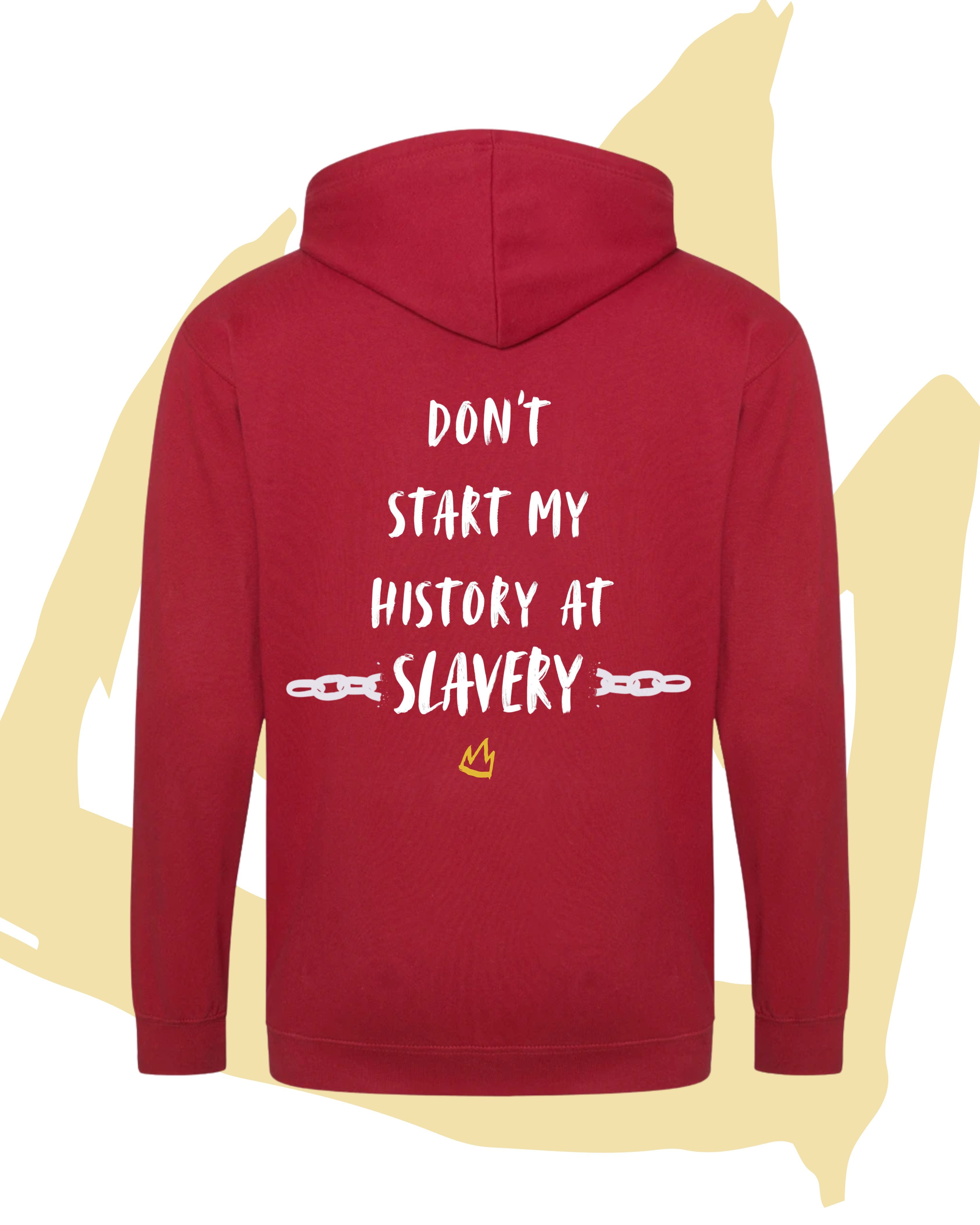 Don't Start My History at Slavery Zip-Up Hoodie - Colourful