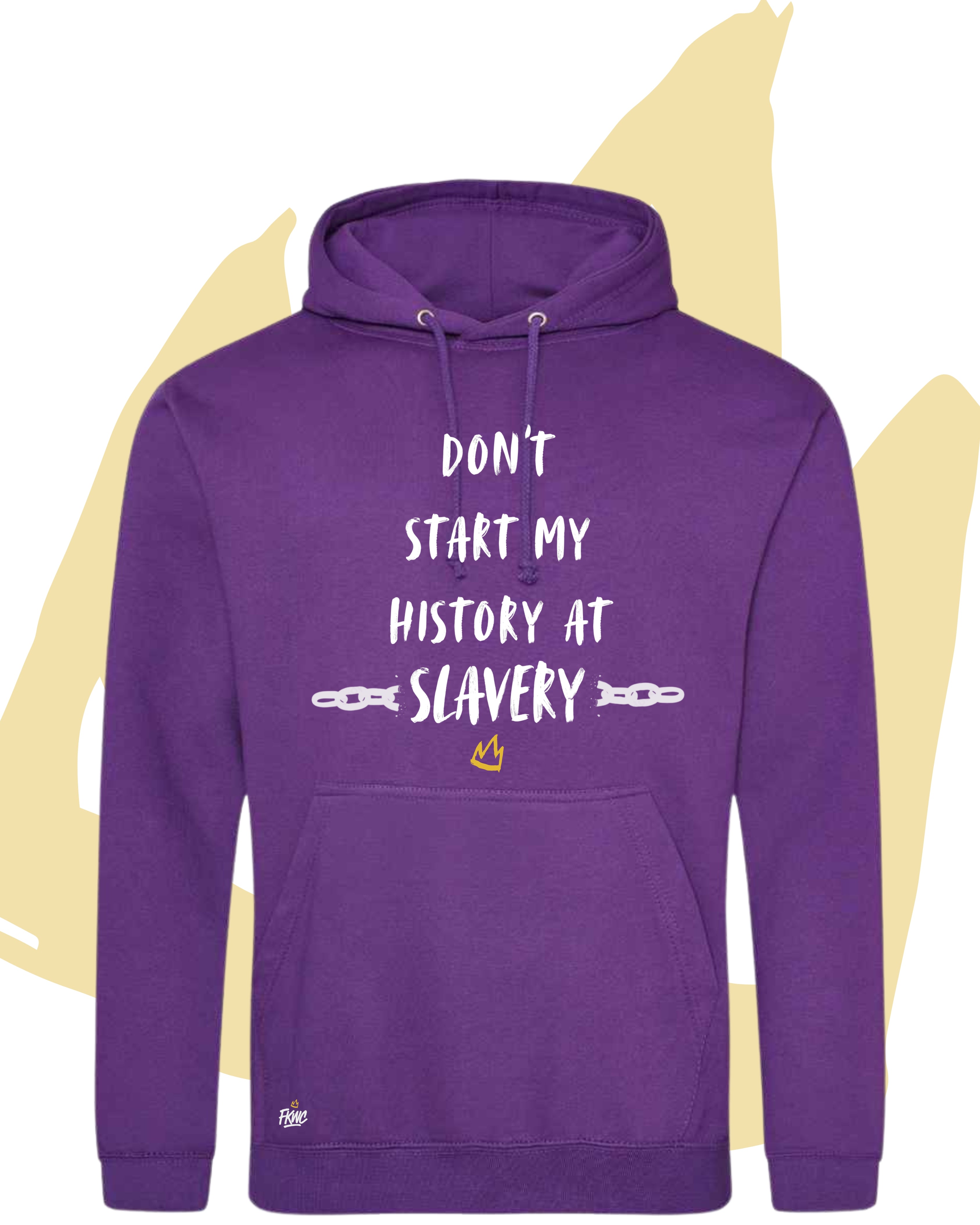 Don't Start My History at Slavery Hoodie - Colourful
